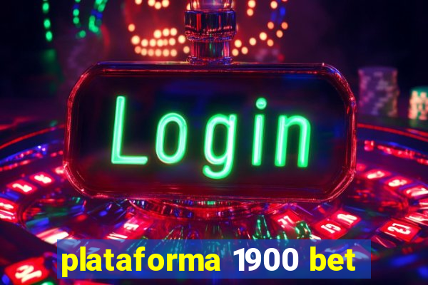 plataforma 1900 bet